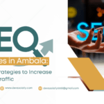 SEO Services in Ambala: Proven Strategies to Increase Website Traffic